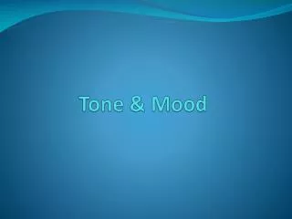 Tone &amp; Mood