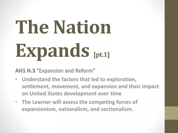 PPT - The Nation Expands [pt.1] PowerPoint Presentation, Free Download ...