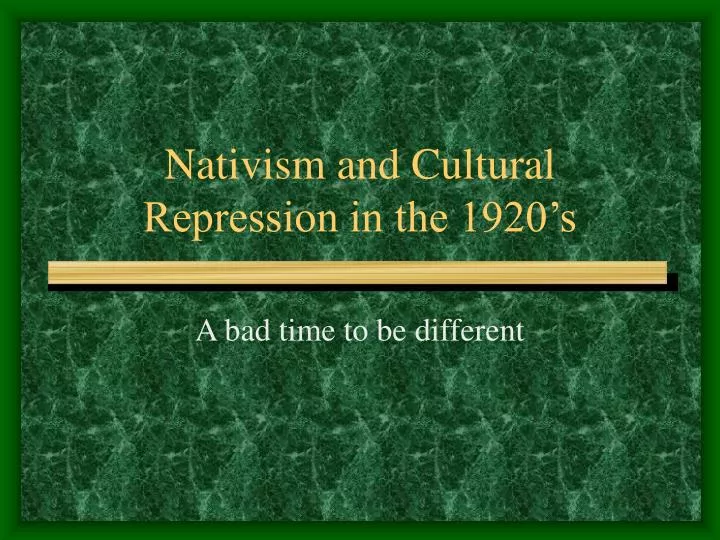 nativism and cultural repression in the 1920 s
