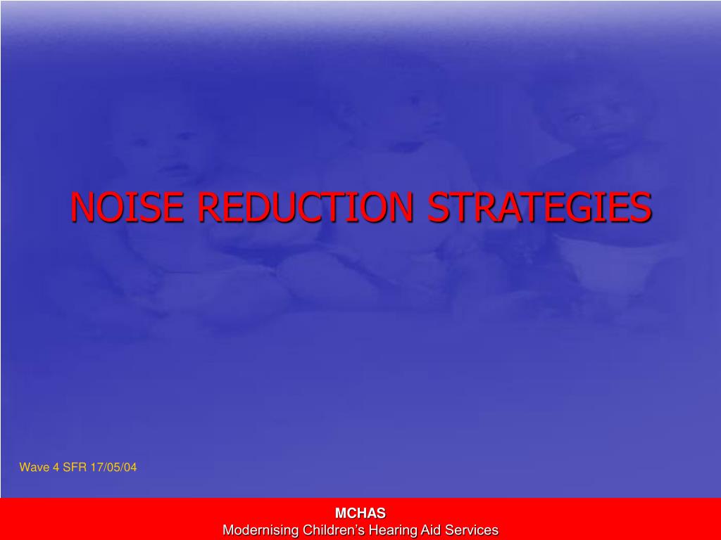 PPT - NOISE REDUCTION STRATEGIES PowerPoint Presentation, free download ...