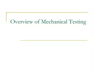 Overview of Mechanical Testing