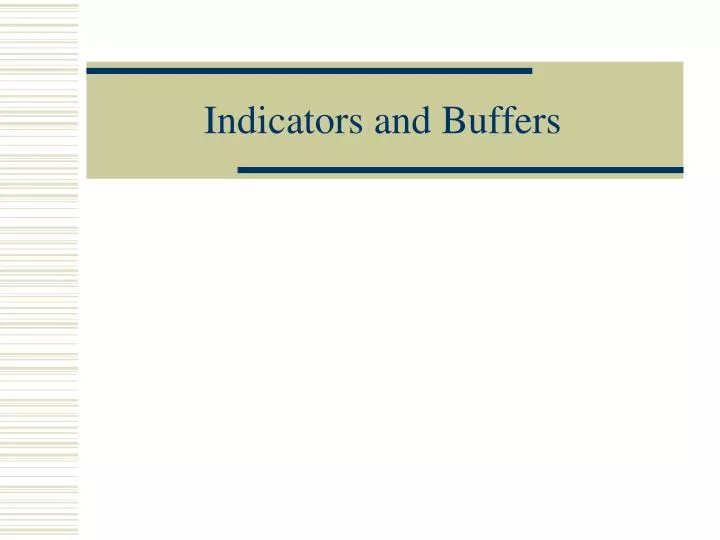 indicators and buffers
