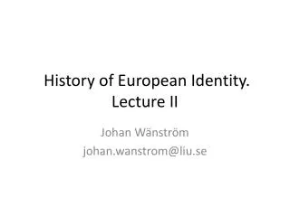 History of European Identity. Lecture II