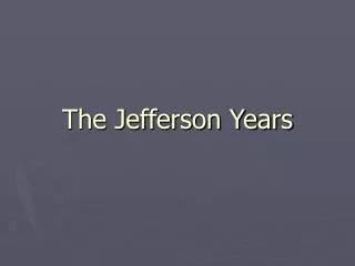 The Jefferson Years