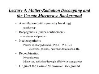 Lecture 4: Matter-Radiation Decoupling and the Cosmic Microwave Background