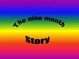 The nine month