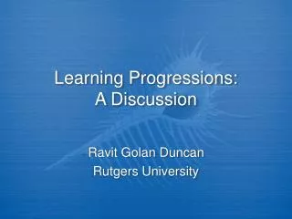 Learning Progressions: A Discussion