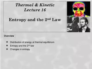 Thermal &amp; Kinetic Lecture 16 Entropy and the 2 nd Law