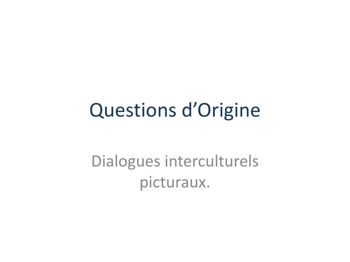 questions d origine