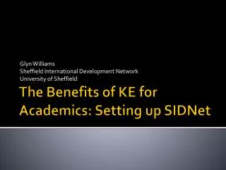The Benefits of KE for Academics: Setting up SIDNet