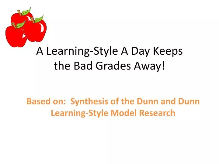 based on synthesis of the dunn and dunn learning style model research