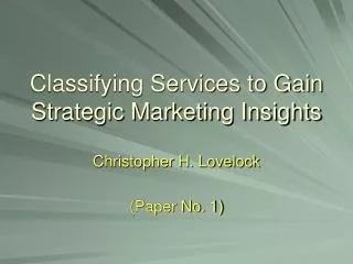 Classifying Services to Gain Strategic Marketing Insights