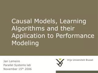Causal Models, Learning Algorithms and their Application to Performance Modeling