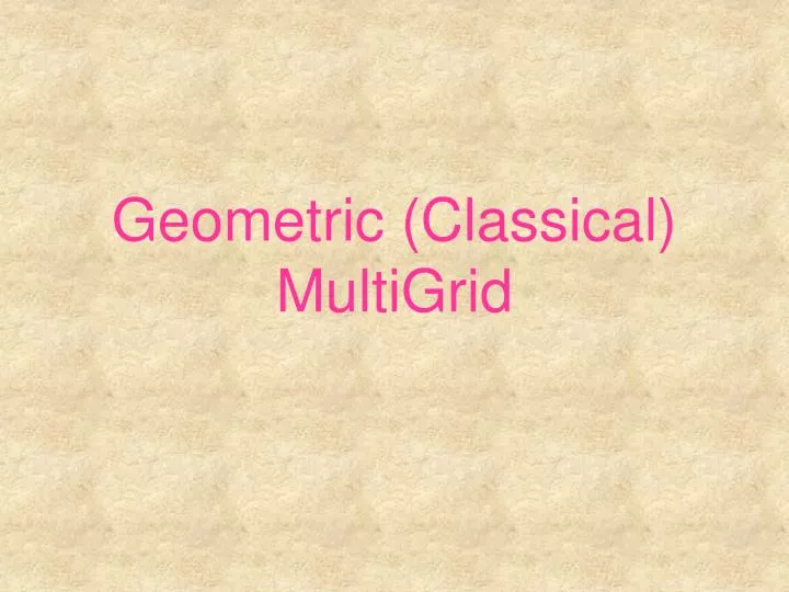 geometric classical multigrid