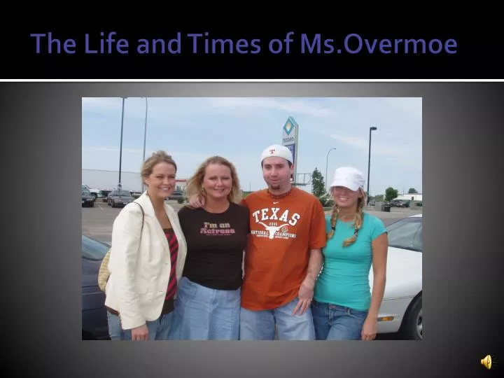 the life and times of ms overmoe