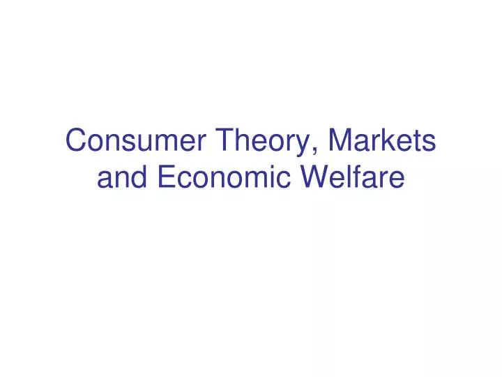 consumer theory markets and economic welfare