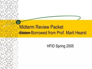 Midterm Review Packet Stolen Borrowed from Prof. Marti Hearst