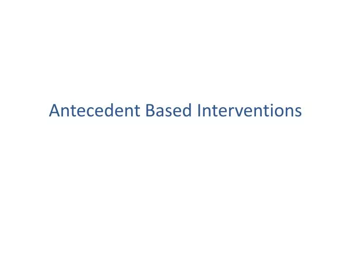 antecedent based interventions