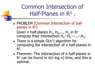 Common Intersection of Half-Planes in R 2 2