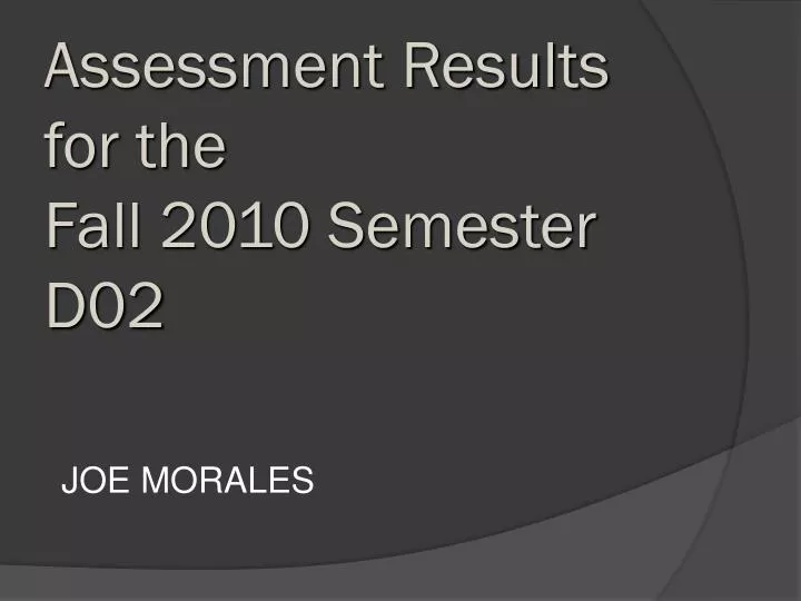 assessment results for the fall 2010 semester d02