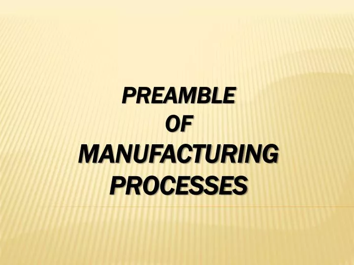 preamble of manufacturing processes