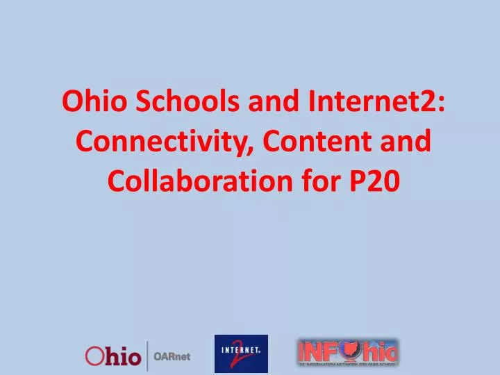ohio schools and internet2 connectivity content and collaboration for p20