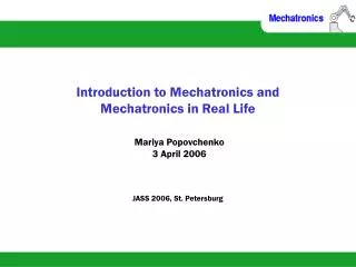Introduction to Mechatronics and Mechatronics in Real Life