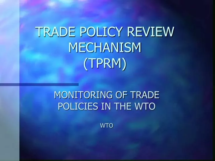 trade policy review mechanism tprm
