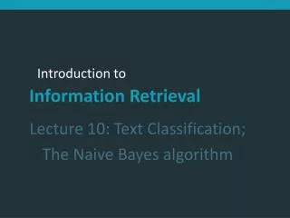 Lecture 10: Text Classification; The Naive Bayes algorithm