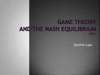 Game Theory and the Nash Equilibrium Part 2