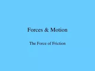 Forces &amp; Motion