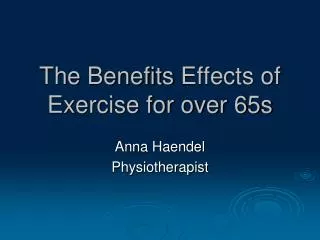 The Benefits Effects of Exercise for over 65s