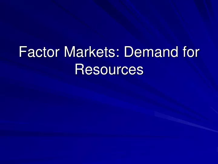factor markets demand for resources