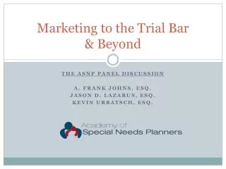 Marketing to the Trial Bar &amp; Beyond