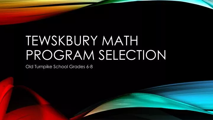 tewskbury math program selection