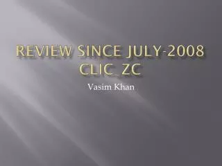 Review since July-2008 CLIC_ZC