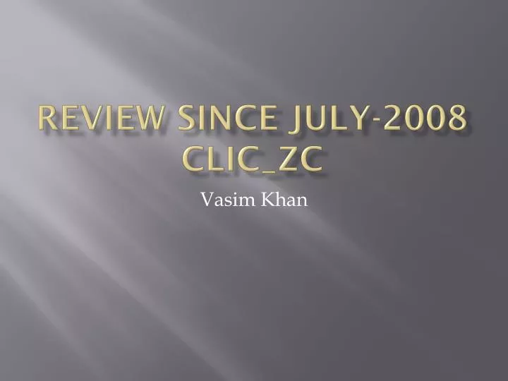 review since july 2008 clic zc