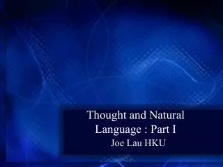 Thought and Natural Language : Part I