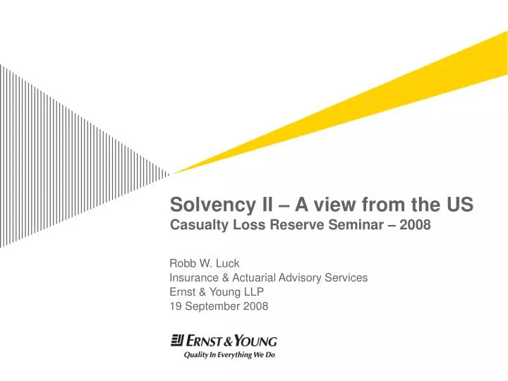 solvency ii a view from the us casualty loss reserve seminar 2008