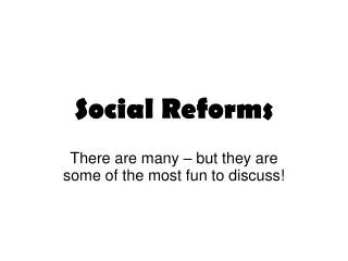 Social Reforms