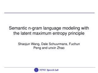 Semantic n-gram language modeling with the latent maximum entropy principle