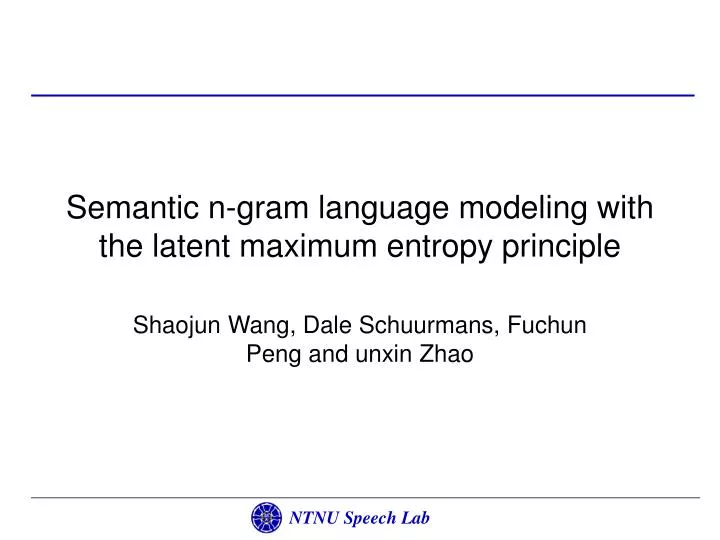 semantic n gram language modeling with the latent maximum entropy principle