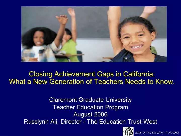 closing achievement gaps in california what a new generation of teachers needs to know