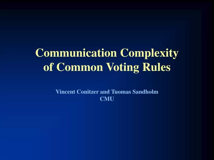 communication complexity of common voting rules vincent conitzer and tuomas sandholm cmu