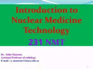 Introduction to Nuclear Medicine Technology 231 NMT