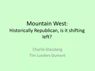 Mountain West : Historically Republican, is it shifting left?