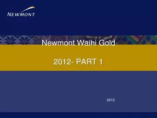 Newmont Waihi Gold 2012- PART 1