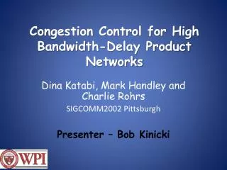 Congestion Control for High Bandwidth-Delay Product Networks