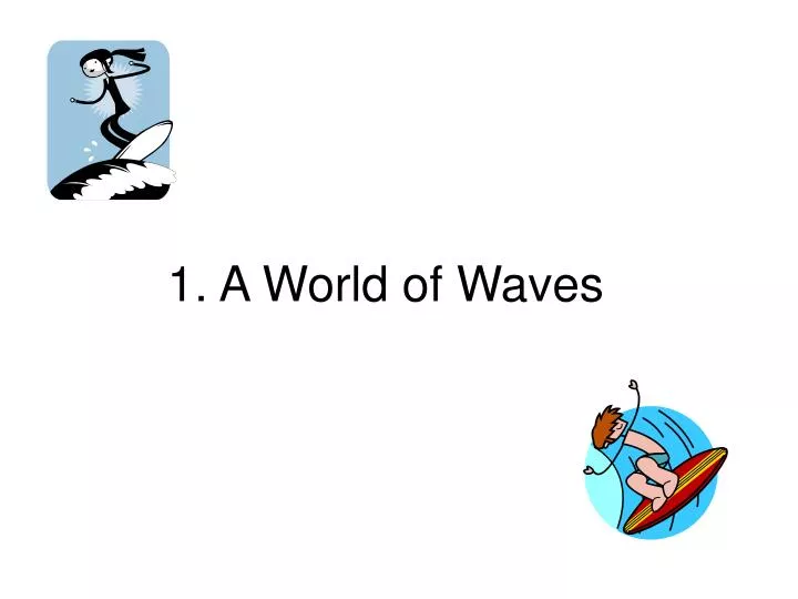 1 a world of waves