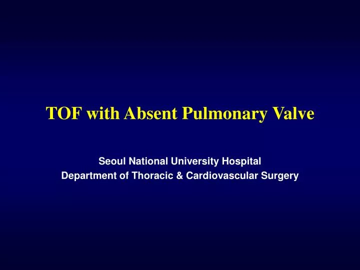tof with absent pulmonary valve
